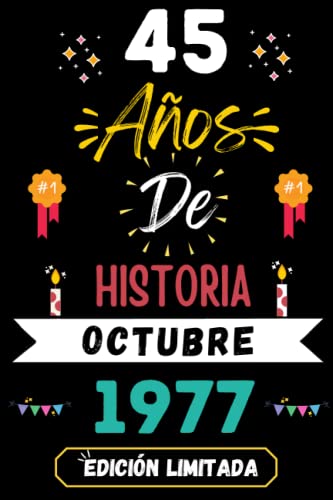 CUADERNO, 45 AÑOS DE HISTORIA OCTUBRE 1977 EDICIÓN LIMITADA: Regalo de 45 cumpleaños para mujeres y hombres, ideas de 45 cumpleaños... un ... regalo de 45 cumpleaños para él/ella.