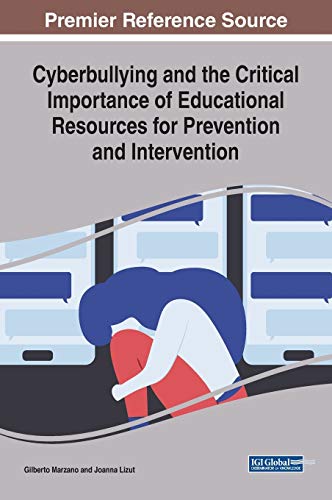 Cyberbullying and the Critical Importance of Educational Resources for Prevention and Intervention (Advances in Early Childhood and K-12 Education (AECKE))