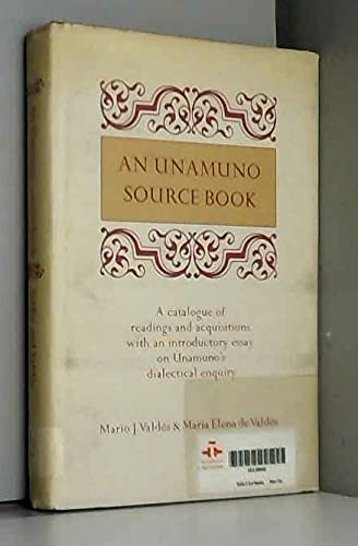 Unamuno Source Book: Catalogue of Readings and Acquisitions With an Introductory Essay on Unamuno's Dialectical Enquiry      First Edition