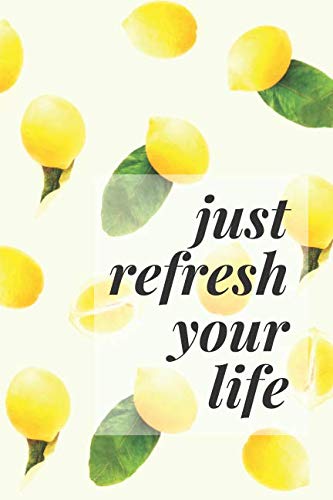 Just refresh your life: Fruits Notebook Series, Journal, Diary, fruits notebook: lemons. (110 Pages, Blank, 6 x 9) (Fruit notebook)