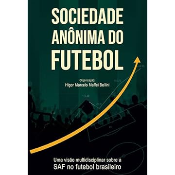 Capa do livro Sociedade Anônima do Futebol: uma Visão Multidisciplinar Sobre a SAF no Futebol Brasileiro
