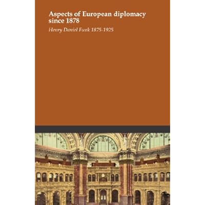 Aspects of European diplomacy since 1878