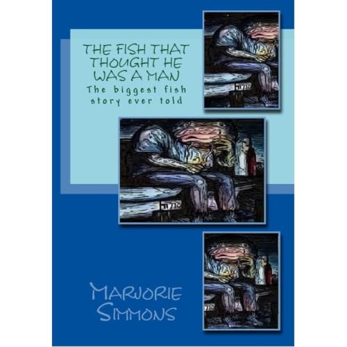 The Fish That Thought He Was A Man The biggest fish story ever told Audiolibro Por Marjorie Simmons arte de portada