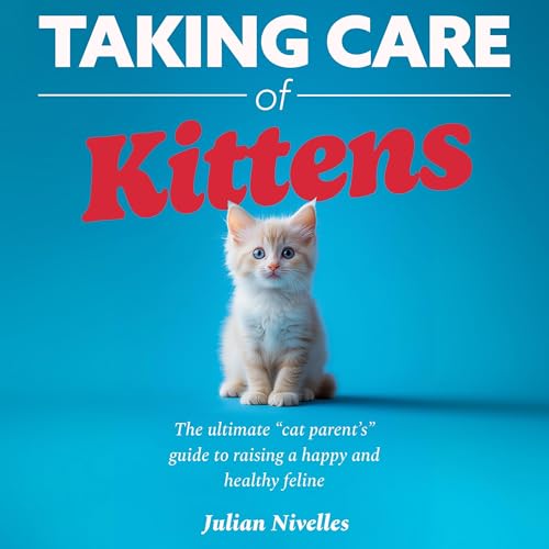 Taking Care of Kittens by Julian Nivelles episode artwork