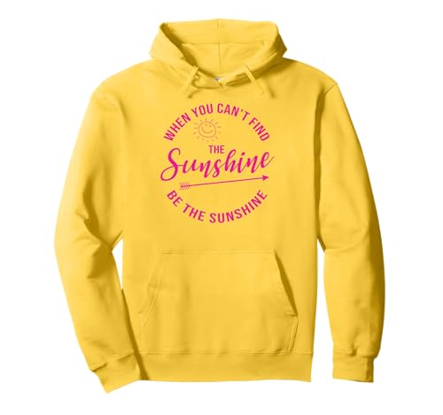 Be The Sunshine Motivational Positive Karma Quote Pullover Hoodie
