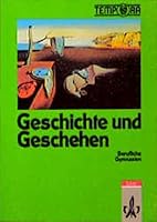 Geschichte und Geschehen. 11./13. Schuljahr. Für Berufliche Gymnasien. 3124160002 Book Cover