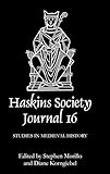 The Haskins Society Journal 16: 2005. Studies in Medieval History