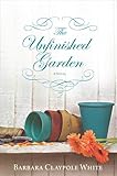The Unfinished Garden: A Novel