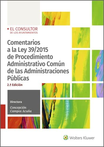 Comentarios a la Ley 39/2015 de Procedimiento administrativo común de las administraciones públicas. Actualizada al Real Decreto 203/2021, de 30 de marzo, ... por medios electrónicos (Spanish Edition)