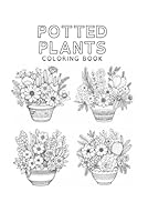 Potted Plants: Coloring Book B0CX1K1TPQ Book Cover