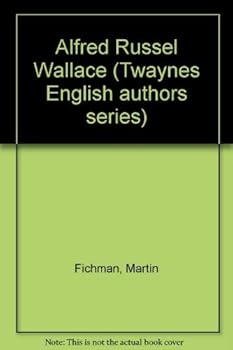 Hardcover Alfred Russel Wallace (Twaynes English authors series) Book