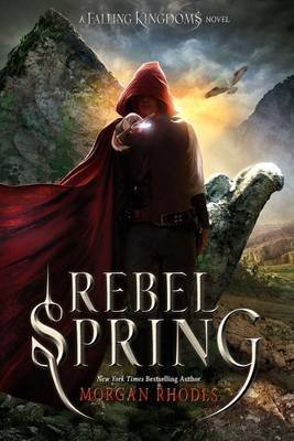 [Rebel Spring: A Falling Kingdoms Novel] [Author: Rhodes, Morgan] [December, 2013]      Hardcover