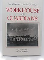 Bridgend-Cowbridge Union Workhouse and Guardians 1872808352 Book Cover