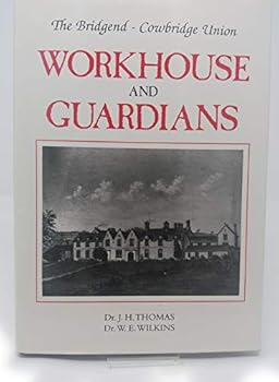 Hardcover The Bridgend-Cowbridge Union Workhouse and Guardians Book