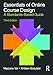 Essentials of Online Course Design (Essentials of Online Learning)