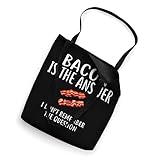 Bacon Is The Answer I Don't Remember The Question Tote Bag