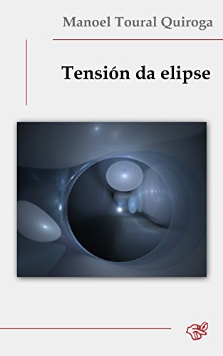 Tensión da elipse (Galician Edition)