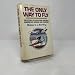 The only way to fly: The story of Western Airlines, America's senior air carrier