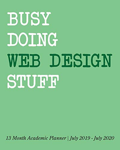 Busy Doing Web Design Stuff: 13 Month Academic Planner July 2019 - July 2020
