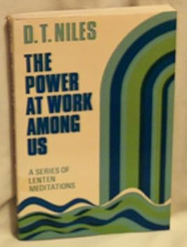 Paperback The Power at Work Among Us Meditations For Lent Book