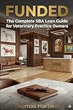 FUNDED: The Complete SBA Loan Guide for Veterinary Practice Owners