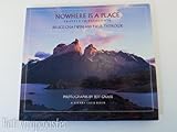 Nowhere Is a Place: Travels in Patagonia - Bruce Chatwin, Paul Therouz Fotograf: Jeff Gnass 