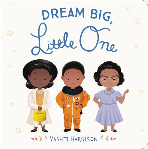 Image of Dream Big, Little One (Vashti Harrison’s Little Ones, 1)