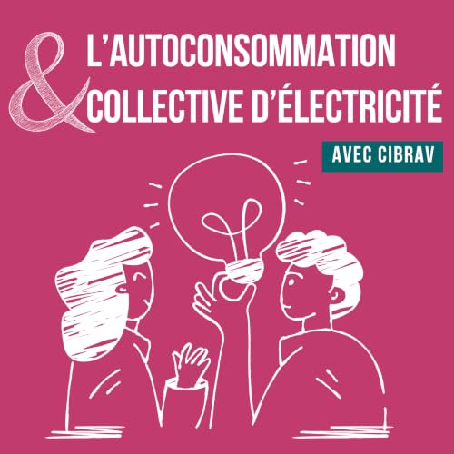 Comprendre l'autoconsommation collective d'&eacute;lectricit&eacute; : L'exemple de CIBRAV &agrave; Bedoin