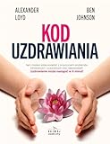 Kod uzdrawiania (Polish Edition)