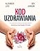 Kod uzdrawiania (Polish Edition)