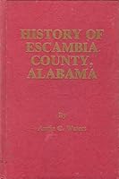 History of Escambia County, Alabama 0873972538 Book Cover