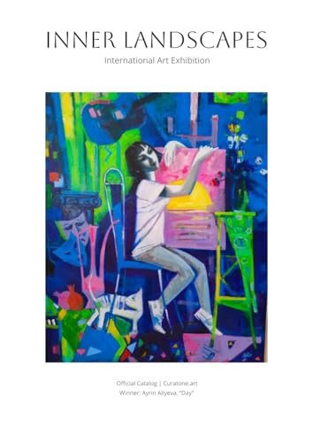 inner Landscapes: International Juried Exhibition 2026 (Curatone.art Exhibition Catalog)