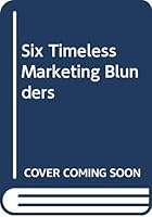 Six Timeless Marketing Blunders 0669194999 Book Cover