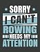 Produktbild Sorry I Can't Rowing Needs My Attention: Funny Cool Rower Journal | Notebook | Workbook | Diary | Planner-8.5x11 - 120 Quad Paper Pages  - Cute Gift For Rowing Athletes, Champions, Enthusiasts, Coach