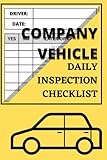 Company Vehicle Daily Inspection Checklist / Automotive Inspection Logbook / Transportation Safety Checklist (Vehicle Daily Inspection Checklist Book)