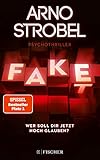  Fake – Wer soll dir jetzt noch glauben?: Psychothriller  Nervenkitzel pur von Nr.1-Bestsellerautor Arno Strobel