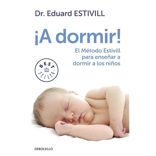 ¡A Dormir!: El Método Estivill para enseñar a dormir a los niños (Best Seller)