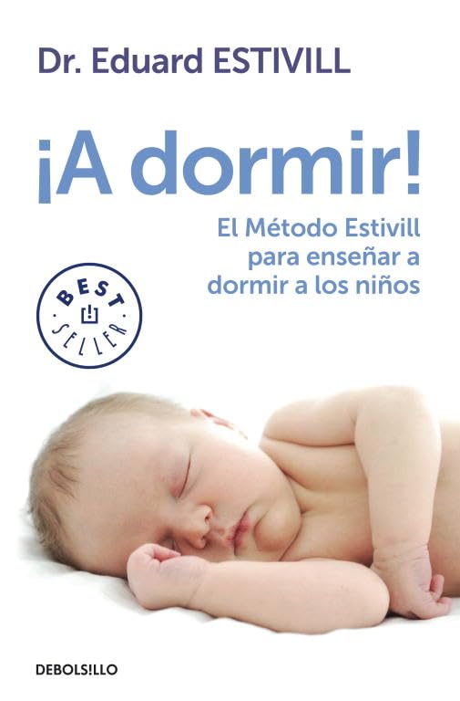 ¡A Dormir!: El Método Estivill para enseñar a dormir a los niños (Best Seller)