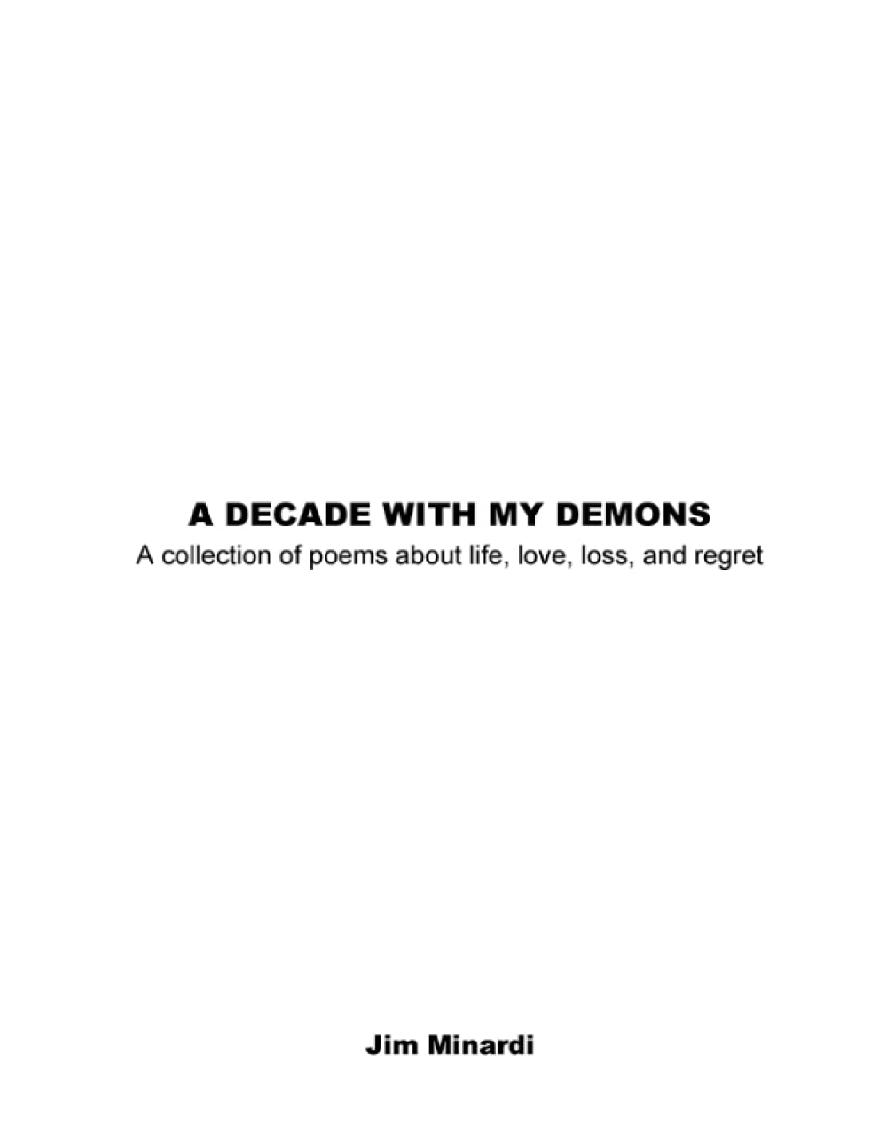 A Decade With My Demons: A Collection of Poems About Life, Love, Loss, and Regret