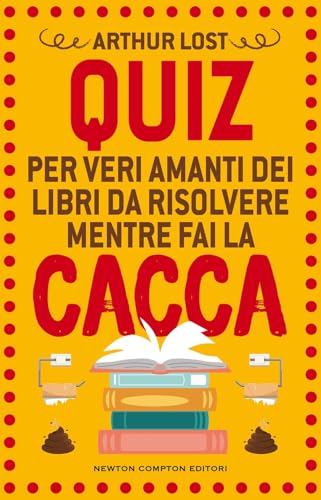 Quiz per veri amanti dei libri da risolvere mentre fai la cacca