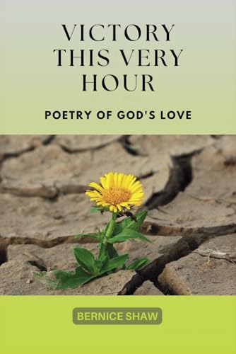 Victory This Very Hour: Poetry of God's Love