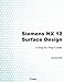 Produktbild Siemens NX 12 Surface Design: A Step by Step Guide