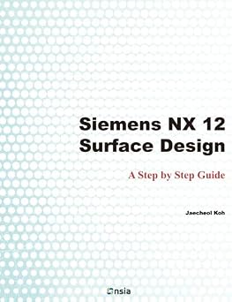 Siemens NX 12 Surface Design A Step by Step Guide