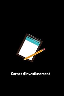 Carnet d'investissement: Bloc-notes |Doublé |100 pages |Taille 6 x 9 pouces (15, 24 x 22, 86 cm) |Cahier de carnet de notes | Carnet d'investissement