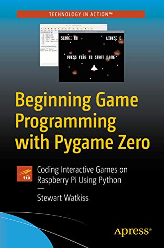 Beginning Game Programming With Pygame Zero: Coding Interactive Games on Raspberry Pi Using Python view 2