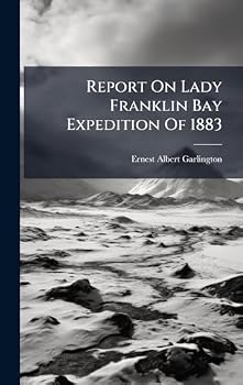 Hardcover Report On Lady Franklin Bay Expedition Of 1883 Book