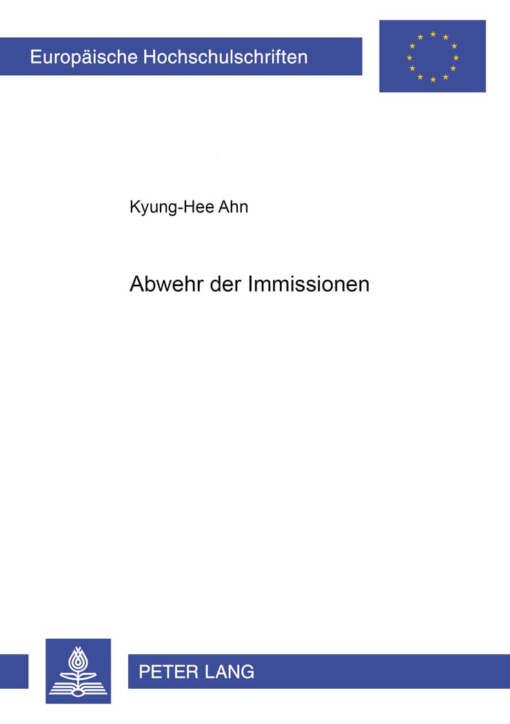 Abwehr der Immissionen (Europäische Hochschulschriften Recht) (German Edition)