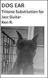 DOG EAR Tritone Substitution for Jazz Guitar