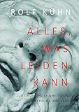  Alles, was leiden kann: Zur Ursprungseinheit von Freude und Leid