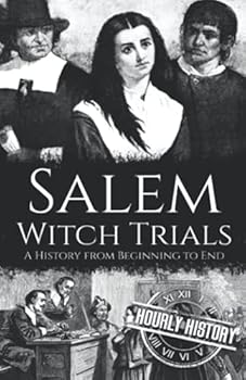Paperback Salem Witch Trials: A History from Beginning to End Book
